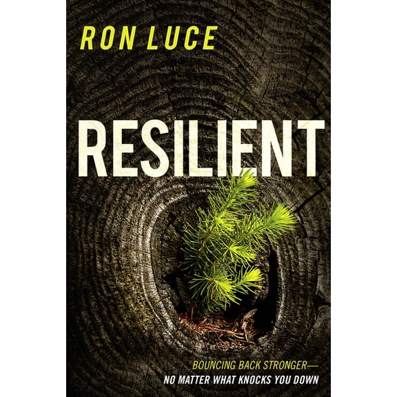 Resilient : Live Beyond a Feel-Good Faith and Build a Spiritual Foundation that Lasts (Paperback)