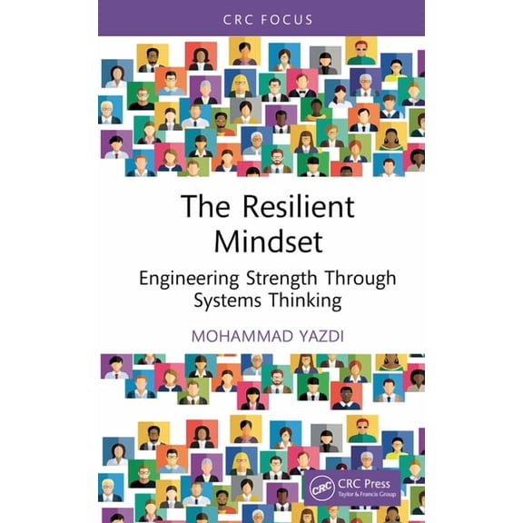 The Resilient Mindset: Engineering Strength Through Systems Thinking, (Hardcover)
