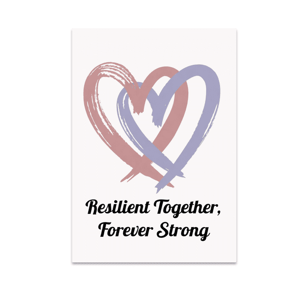 Resilient Together Forever Strong - Relationship Supporter - 13x19 Poster Print