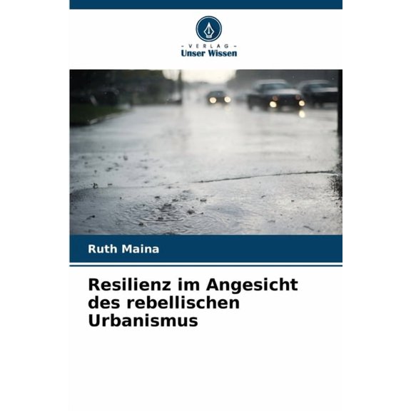 Resilienz im Angesicht des rebellischen Urbanismus, (Paperback)