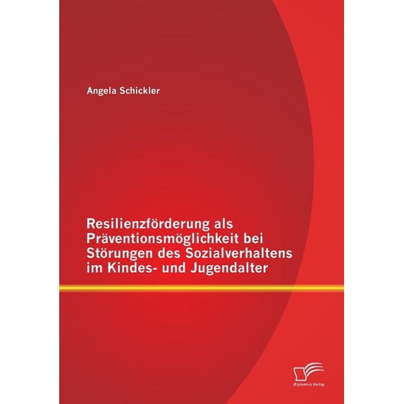 Resilienzförderung als Präventionsmöglichkeit bei Störungen des Sozialverhaltens im Kindes- und Jugendalter, (Paperback)
