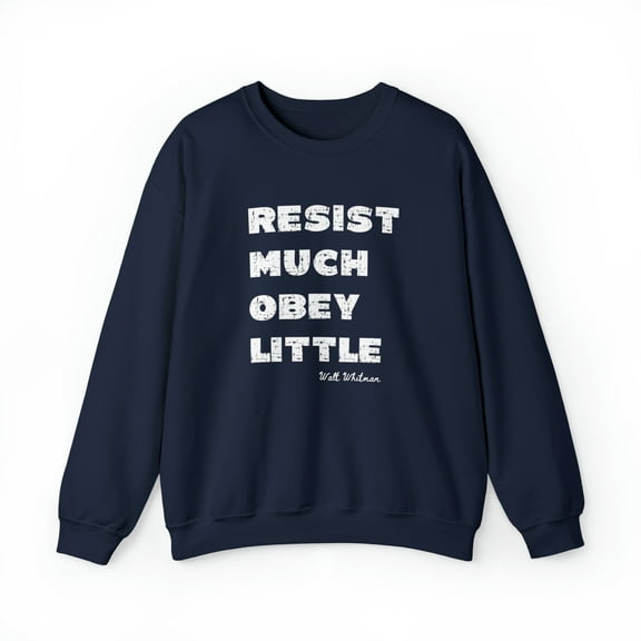 Resist Much Obey Little Crewneck Sweatshirt, Walt Whitman Quote Sweatshirt
