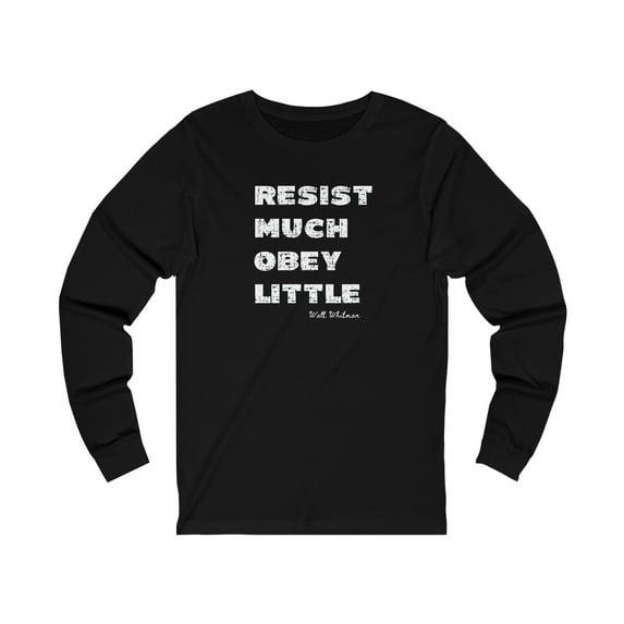 Resist Much Obey Little Long Sleeve T-Shirt, Walter Whitman Quote Shirt