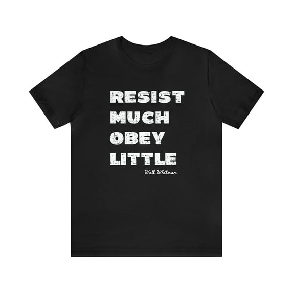 Resist Much Obey Little T-Shirt, Walt Whitman quote T-shirt