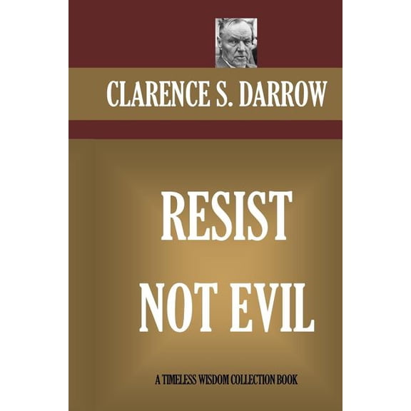 Timeless Wisdom Collection Resist Not Evil, (Paperback)