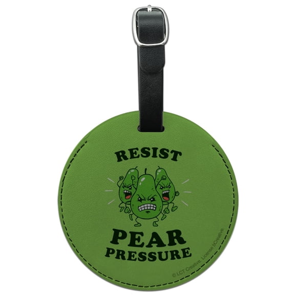 Resist Pear Pressure Peer Funny Humor Round Leather Luggage Card Suitcase Carry-On ID Tag