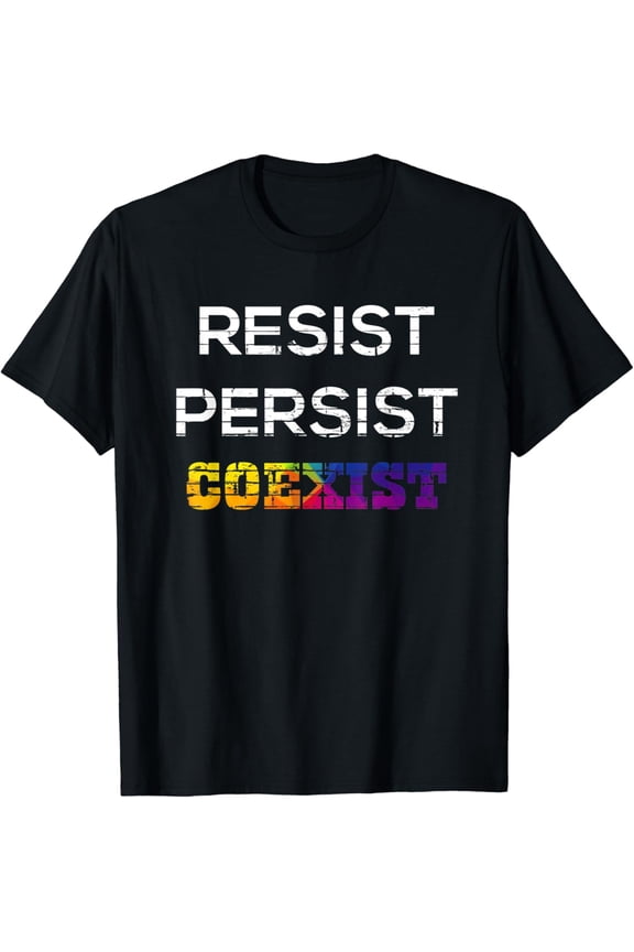 Resist Persist Coexist - Cool Human Rights Shirt