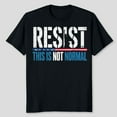 thumbnail image 1 of Resist liberal women men this is not normal democrat US flag T-Shirt, Men's And Women's Graphic Tee 100% Cotton by TBun, Full Sizes S-5XL, 1 of 5