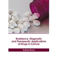 thumbnail image 1 of Resistance, Diagnostic and Therapeutic Applications of Drugs in Cancer (Hardcover), 1 of 1