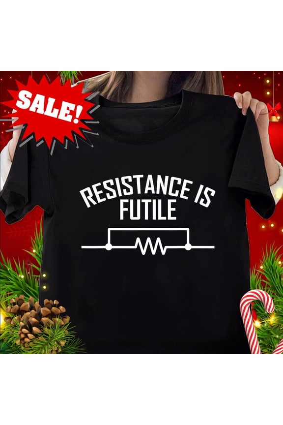 Resistance Is Futile Electrical Engineering Ohm Physics Nerd Law T-Shirt