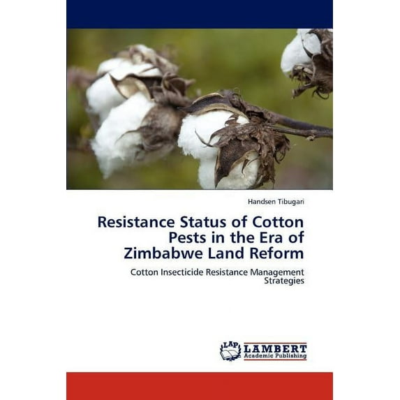 Resistance Status of Cotton Pests in the Era of Zimbabwe Land Reform (Paperback)