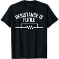 thumbnail image 1 of Resistance is Futile Funny Electrical Engineering Nerd T-Shirt, 1 of 4