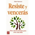 thumbnail image 1 of Resiste y vencerás : Diez claves precisas para vivir más feliz (Paperback), 1 of 1