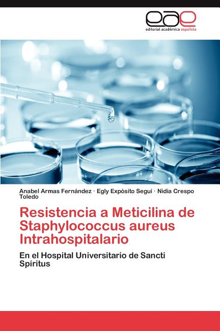 Resistencia a Meticilina de Staphylococcus Aureus Intrahospitalario (Paperback) - image 1 of 1
