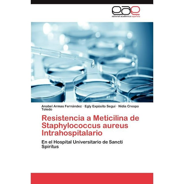 Resistencia a Meticilina de Staphylococcus Aureus Intrahospitalario (Paperback)