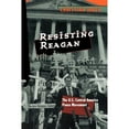 thumbnail image 1 of Pre-Owned Resisting Reagan: The U.S. Central America Peace Movement (Paperback) 0226763366 9780226763361, 1 of 1