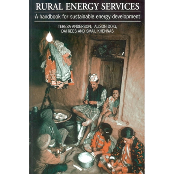 Pre-Owned Rural Energy Services: A Handbook for Sustainable Energy Development (Paperback) by Teresa Anderson, Alison Doig, Dai Rees