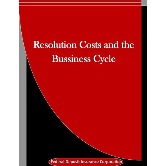 Resolution Costs and the Bussiness Cycle (Paperback)