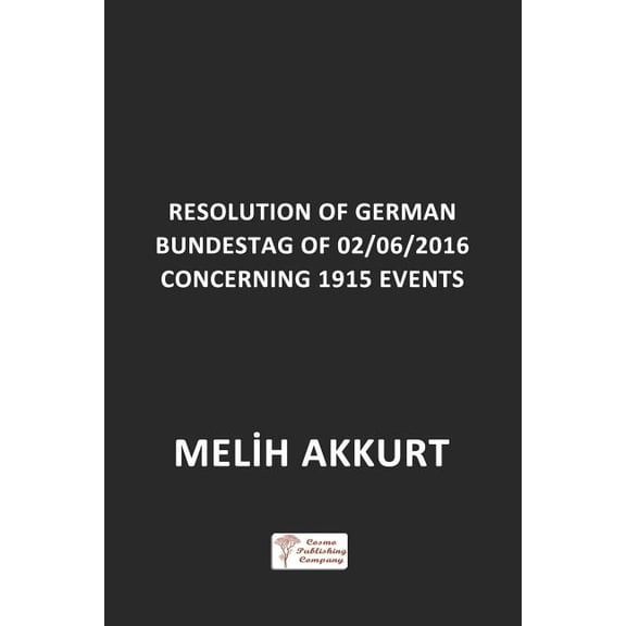Resolution of German Bundestag of 02/06/2016 Concerning 1915 Events, (Paperback)