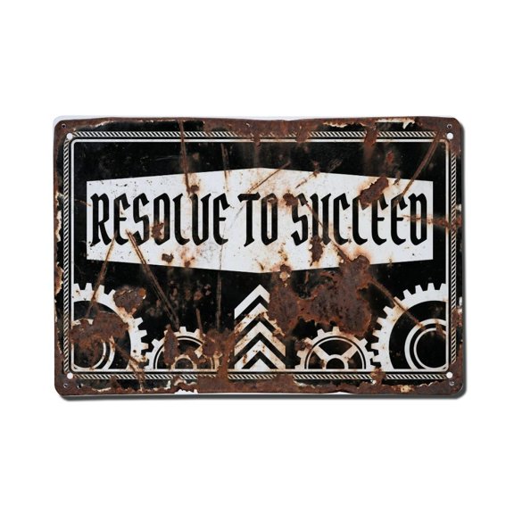 Resolve to Succeed Determination Retro Motivational Slogans Vintage Metal Tin Sign Plaque Wall Decor for Cafe, Club, Garden Metal Poster 8x12Inch