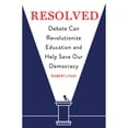 thumbnail image 1 of Pre-Owned Resolved: Debate Can Revolutionize Education and Help Save Our Democracy (Paperback) 0815737874 9780815737872, 1 of 1