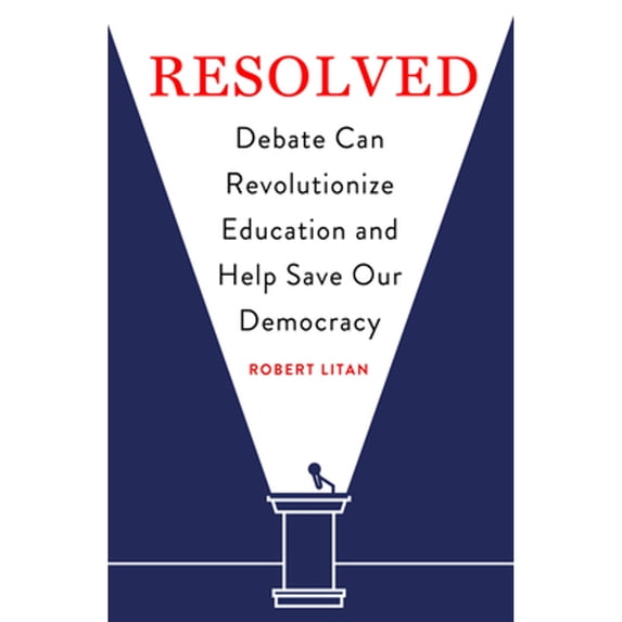 Pre-Owned Resolved: Debate Can Revolutionize Education and Help Save Our Democracy (Paperback) 0815737874 9780815737872