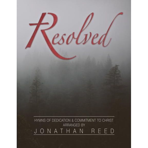 Resolved: Hymns of Commitment and Dedication to Christ (Paperback)
