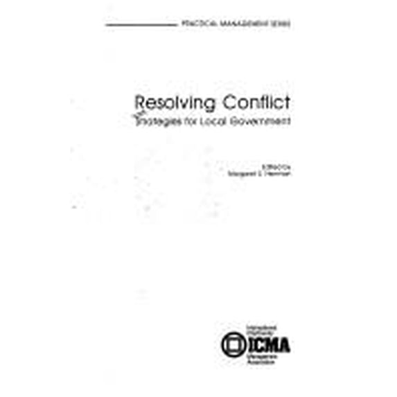 Pre-Owned Resolving Conflict: Strategies for Local Government (Paperback 9780873260718) by Margaret S. Herrman