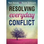 KEN SANDE; KEVIN JOHNSON Resolving Everyday Conflict (Paperback)