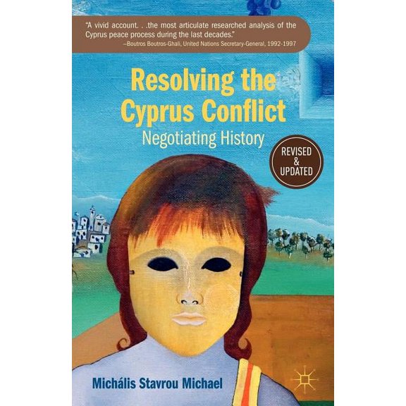 Resolving the Cyprus Conflict: Negotiating History, (Paperback)
