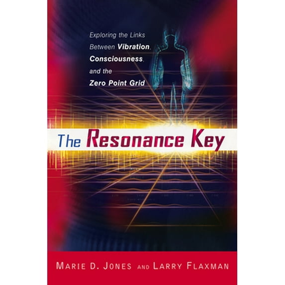 Pre-Owned The Resonance Key: Exploring the Links Between Vibration, Consciousness, and the Zero Point Grid (Paperback) 1601630565 9781601630568