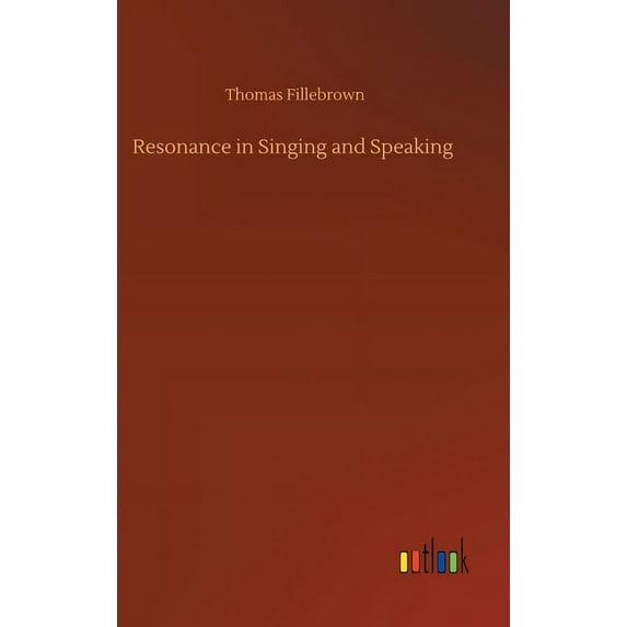 Resonance in Singing and Speaking (Hardcover)
