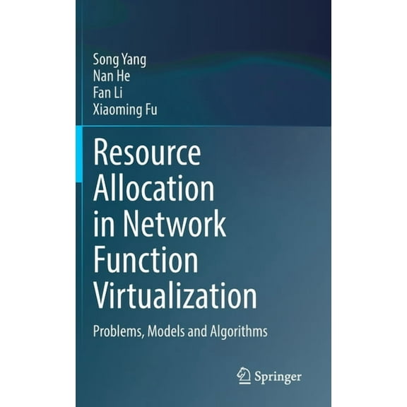 Resource Allocation in Network Function Virtualization: Problems, Models and Algorithms, (Hardcover)