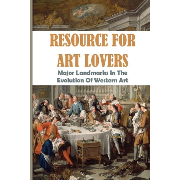 Resource For Art Lovers : Major Landmarks In The Evolution Of Western Art: Museum Of Western Art (Paperback)