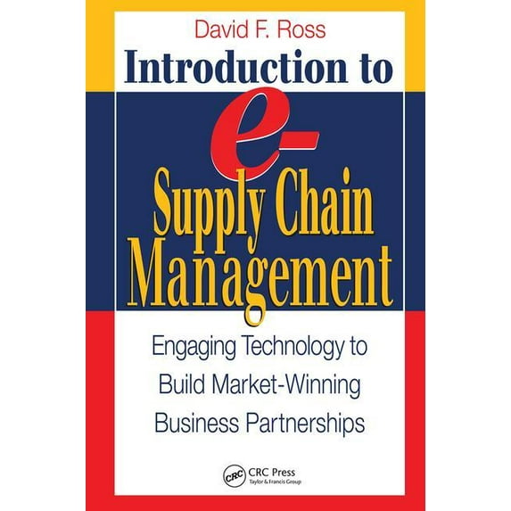 Resource Management Introduction to E-Supply Chain Management: Engaging Technology to Build Market-Winning Business Partnerships, Book 28, (Hardcover)