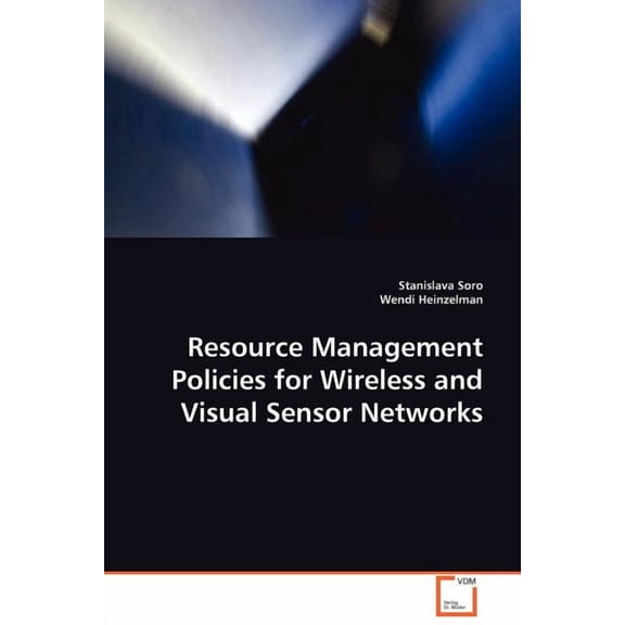 Resource Management Policies for Wireless and Visual Sensor Networks (Paperback)
