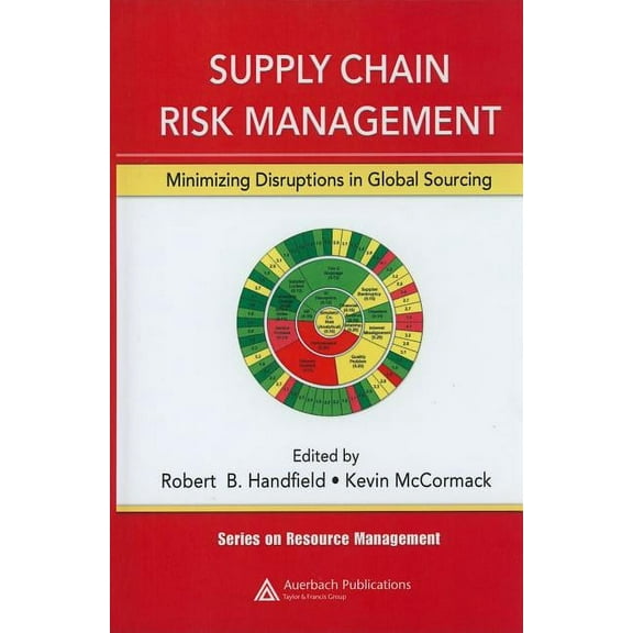 Resource Management Supply Chain Risk Management: Minimizing Disruptions in Global Sourcing, (Hardcover)
