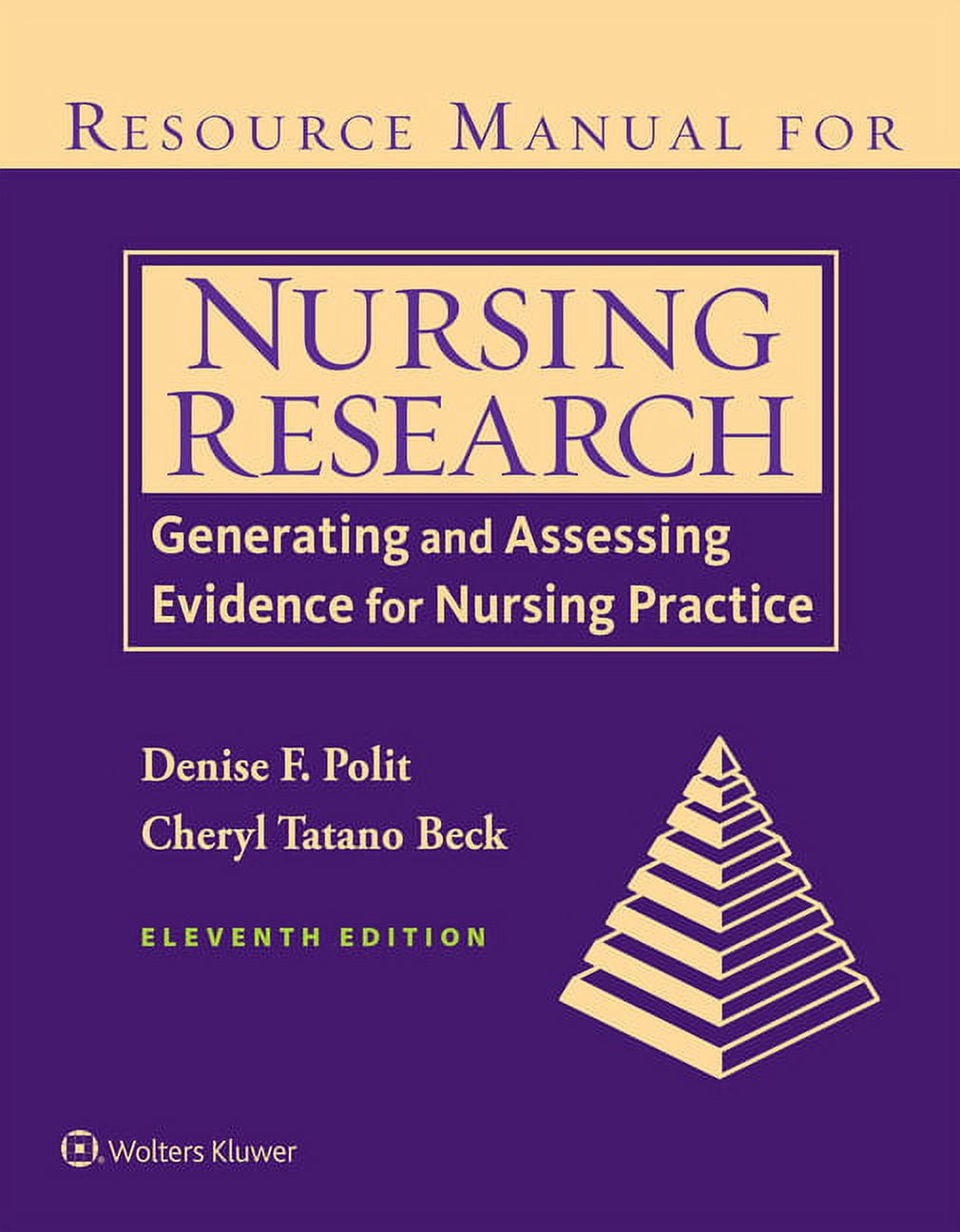 Resource Manual for Nursing Research: Generating and Assessing Evidence for Nursing Practice, (Paperback)