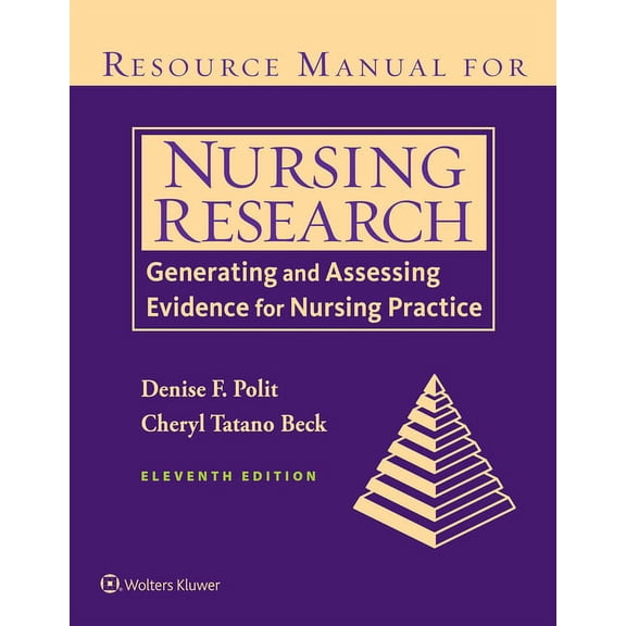Resource Manual for Nursing Research: Generating and Assessing Evidence for Nursing Practice, (Paperback)