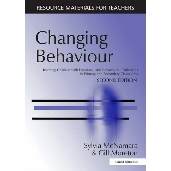 Resource Materials for Teachers Changing Behaviour: Teaching Children with Emotional Behavioural Difficulties in Primary and Secondary Classrooms, (Paperback)