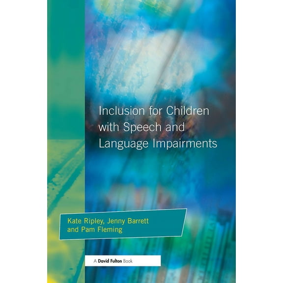 Resource Materials for Teachers Inclusion For Children with Speech and Language Impairments: Accessing the Curriculum and Promoting Personal and Social , (Paperback)