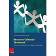 thumbnail image 1 of Resource-Oriented Teamwork: A Systemic Approach to Collegial Consultation (Paperback), 1 of 1