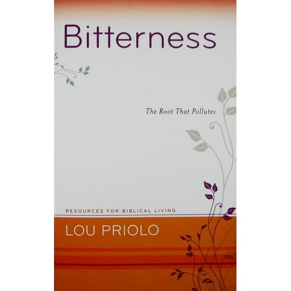 Resources for Biblical Living Bitterness: The Root That Pollutes, (Paperback)