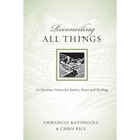 Resources for Reconciliation Reconciling All Things: A Christian Vision for Justice, Peace and Healing, (Paperback)