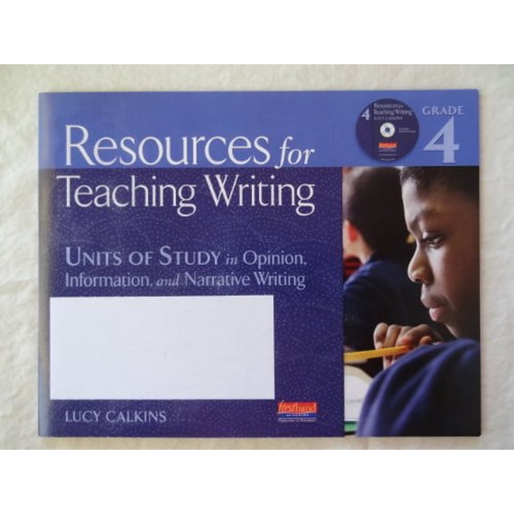 Pre-Owned Resources for Teaching Writing, Grade 4 CD-ROM: Units of Study in Opinion, Information, and Narrative Writing Paperback