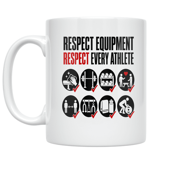 Respect Equipment Respect Every Athlete - Fitness Enthusiast - 11 oz Ceramic Coffee Mug