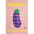 thumbnail image 1 of Respect: Everything a Guy Needs to Know about Sex, Love, and Consent, (Paperback), 1 of 1