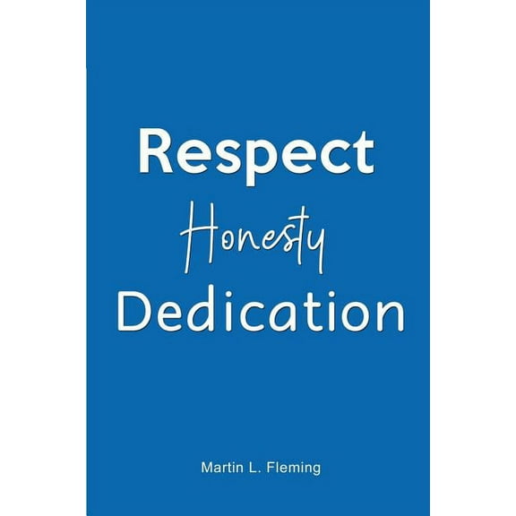 Respect Honesty Dedication (Paperback)