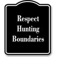 thumbnail image 1 of Respect Hunting Boundaries BLACK Aluminum Composite Sign 15''x18'', 1 of 9