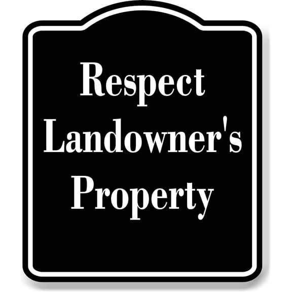 Respect Landowner's Property Hunt BLACK Aluminum Composite Sign, 8.5"x10"